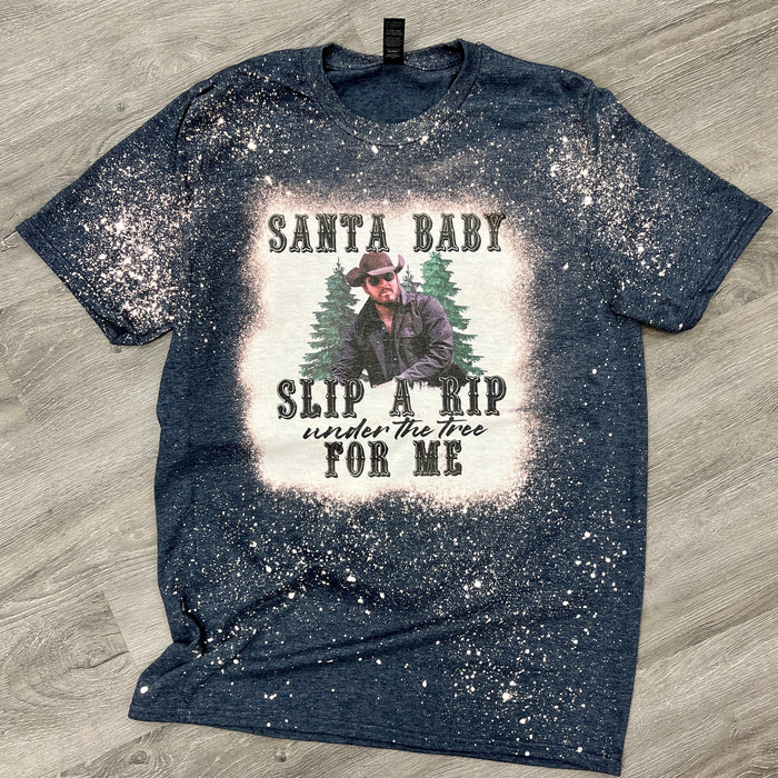 Santa Baby Slip A Rip Under The Tree (Bleached) Tee