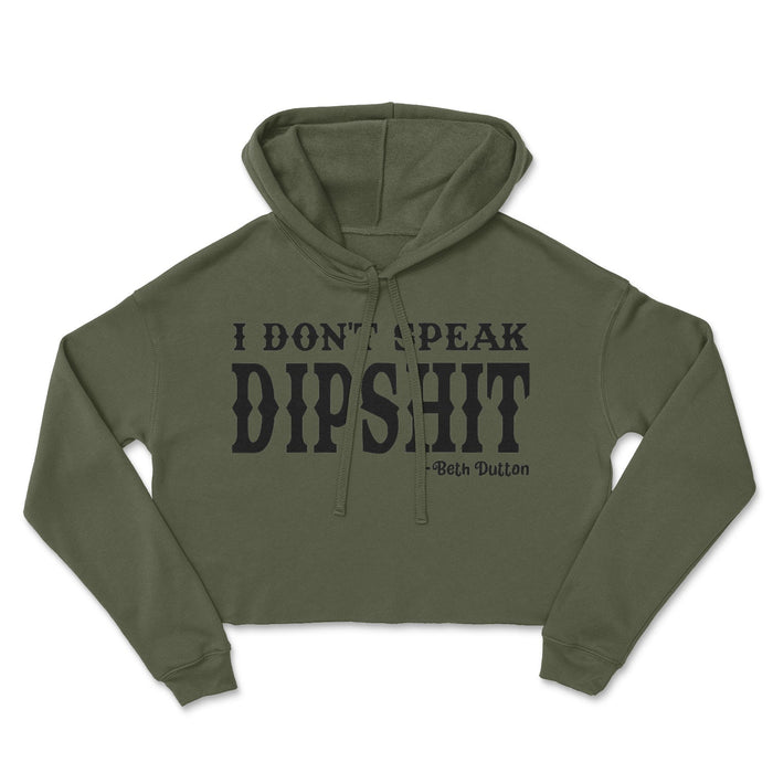 I Don't Speak Dipshit Crop Top Hoodie