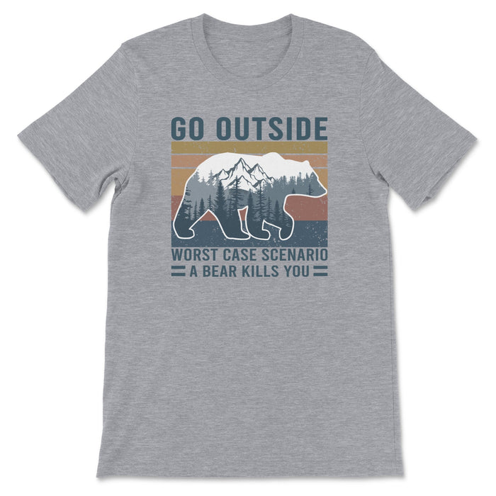 Go Outside - Worse Case Scenario A Bear Kills You Tee