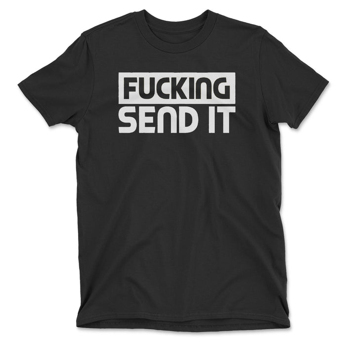 F*cking SEND IT Tee