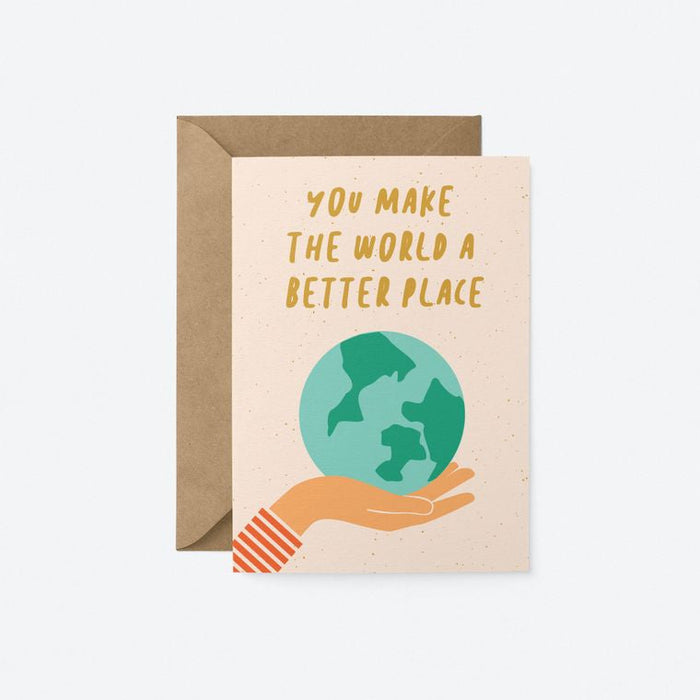 You Make the World A Better Place Card